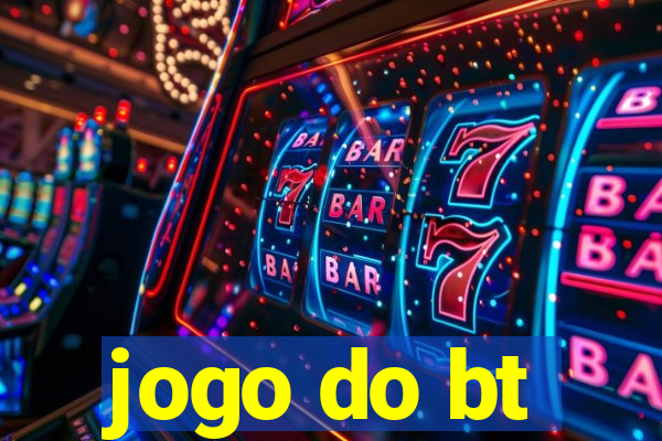 jogo do bt
